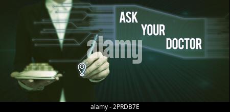 Textüberschrift Präsentation Fragen Sie Ihren Arzt. Wort für Beratung zum medizinischen Experten über den Gesundheitszustand Lady im Anzug halten Stift symbolisiert erfolgreiche Teamarbeit Leistungen. Stockfoto