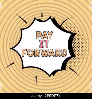 Konzeptionelle Bildunterschrift „Pay IT Forward“. Überblick über das Unternehmen die Zahlung eine bestimmte Zeit nach dem Kauf Stockfoto