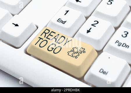 Konzeptunterschrift Ready to Go. Wort geschrieben, um jemanden zu fragen, ob er vorbereitet ist oder seine Sachen verpackt -48745 Stockfoto