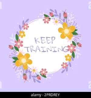 Textzeichen mit „Keep Training“ (Schulung beibehalten). Konzept bedeutet Erdungsbohren immer wundern Lerne Neugier Erlernen Blanker Rahmen dekoriert mit abstrakten, modernisierten Formen Blumen und Blattwerk. Stockfoto