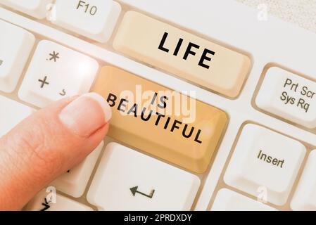 Handschriftschild das Leben ist schön, Geschäftsübersicht Gehen Sie zu Abenteuerurlaub, genießen und entspannen Sie sich, um die Natur jeden Moment zu befriedigen Stockfoto