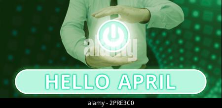 Schild mit Hallo April, Internet-Konzept ein Grußausdruck, der bei der Begrüßung des Monats April verwendet wird Stockfoto