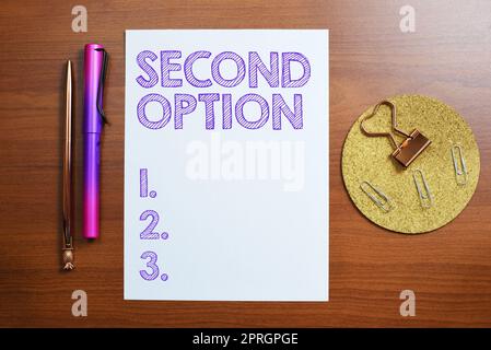 Schild mit der zweiten Option, Business Approach Next Fiddle keine Priorität Nächste Alternative Opportunity Stockfoto