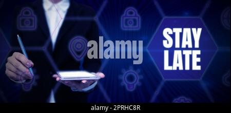 Begriffliche Untertitel Bleiben Sie spät dran, ein Wort, das auf Einer Routine geschrieben ist, in der eine Person an einen Ort außerhalb der Zeit geht Stockfoto