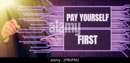 Textzeichen, das „Pay yourself first“ anzeigt. Business Overview Sparen für die Zukunft Einen Teil Ihres Einkommens beiseite legen Stockfoto