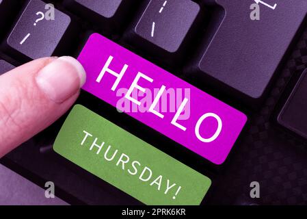 Schreiben mit Text Hello Thursday, Business präsentieren eine positive Botschaft, wenn die Freitag s vorüber gehen Stockfoto