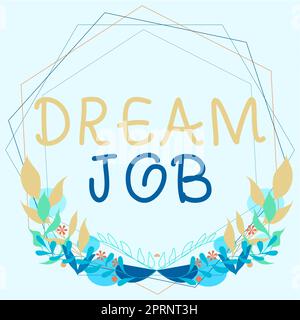 Inspiration mit dem Schild Dream Job, Business präsentieren eine Tat, die durch Gehalt bezahlt wird und Ihnen Glück gibt Stockfoto