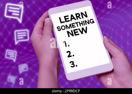Sign Display Learn Something New, Business Idea Erwerben Sie verschiedene Schulungen, Kenntnisse oder Fähigkeiten Stockfoto