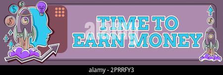 Konzeptionelle Beschriftung Time to Earn MoneyGet bezahlt für geleistete Arbeit Invest on Business or Property. Konzept, das bedeutet, dass Sie für geleistete Arbeit bezahlt werden, die in ein Unternehmen oder eine Immobilie investiert Stockfoto
