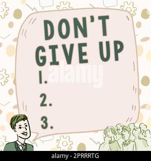 Konzeptuelle Darstellung Don T Not Give Up. Konzept Bedeutung bestimmt Durchhalten Glauben Sie weiter an sich selbst. Stockfoto