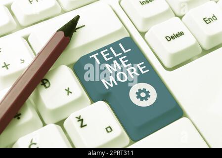 Handschriftliche Texte Tell Me More, Business Showcase Ein Anruf zum Starten eines Gesprächs Mehr Wissen teilen Stockfoto