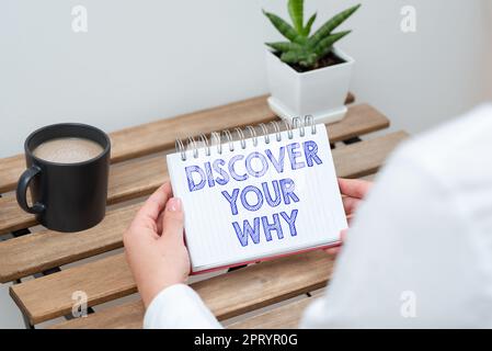 Schreiben Anzeige Text Entdecken Sie Ihr Warum, Business Überblick zu wissen, der Grund und Zweck der ein selbst s Existenz ist Stockfoto