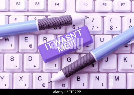 Text mit Inspiration Es war nicht MeDeny etwas, etwas nicht zuzugeben oder zu akzeptieren, Business Idea leugnet etwas, das nicht zuzugeben oder zu akzeptieren Stockfoto