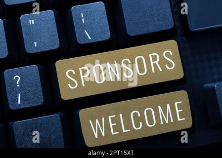 Textschild mit der Aufschrift „Sponsors Welcome“, „Word for Greet Advertiser“, das ein Unternehmen oder eine Einzelperson unterstützt Stockfoto