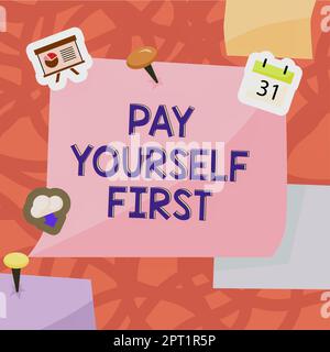 Textzeichen mit „Bezahlen Sie sich zuerst“, „Business Approach Saving for Future“, wobei ein Teil Ihres Einkommens beiseite gelegt wird Stockfoto
