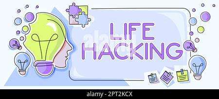 Handgeschriebenes Schild „Life Hacking“, Geschäftsübersicht Einfache und clevere Techniken zur einfachen Erledigung von Aufgaben Stockfoto