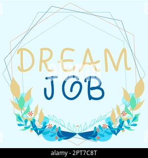 Inspiration mit dem Schild Dream Job, Business präsentieren eine Tat, die durch Gehalt bezahlt wird und Ihnen Glück gibt Stockfoto
