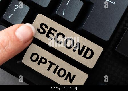 Schild mit der zweiten Option, Business Concept Next Fiddle Not a Priority Next Alternative Opportunity Stockfoto