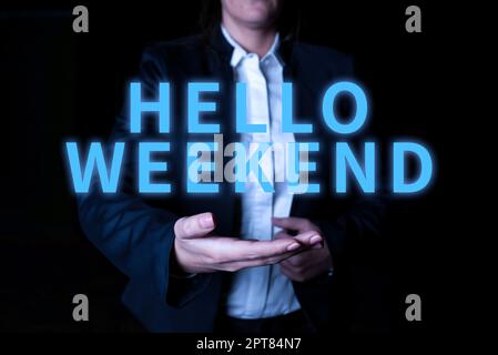 Textzeichen mit „Hello Weekend“, Wort geschrieben auf „Getaway Adventure Friday Positivity Relaxation Invitation“ Stockfoto