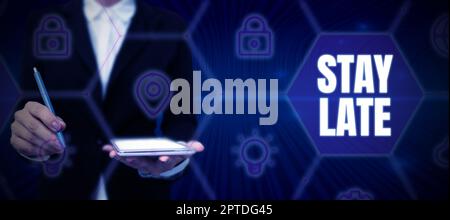 Begriffliche Untertitel Bleiben Sie spät dran, ein Wort, das auf Einer Routine geschrieben ist, in der eine Person an einen Ort außerhalb der Zeit geht Stockfoto