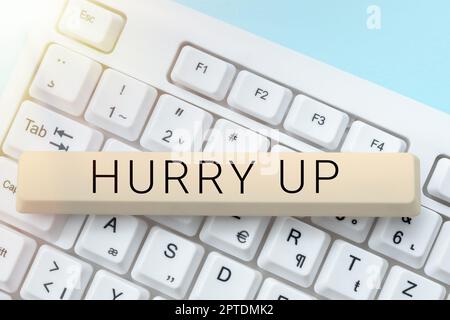 Konzeptuelle Bildunterschrift beeilen Sie sich, Wort geschrieben über jemanden zu bitten, eine Arbeit sehr schnell zu tun lassen gehen ermutigen Stockfoto