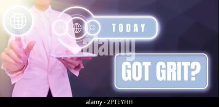 Schild mit „Got Grit Question“, „Business Concept A Hardwork“ und Beharrlichkeit im Hinblick auf das gewünschte Ziel Stockfoto