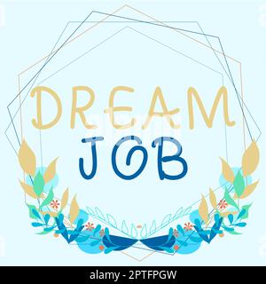 Inspiration mit dem Schild Dream Job, Business präsentieren eine Tat, die durch Gehalt bezahlt wird und Ihnen Glück gibt Stockfoto