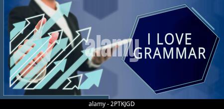 Handschrift Text Ich liebe Grammatik, Internet-Konzept Akt der Bewunderung System und Struktur der Sprache Stockfoto