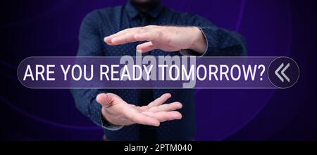 Handschriftschild are You Ready Tomorrow, Konzeptfoto Vorbereitung auf die Zukunft Motivation Stockfoto