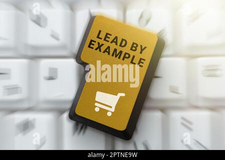 Textzeichen mit „Lead by Example“, „Business Approach Leadership Management Mentor Organization“ Stockfoto