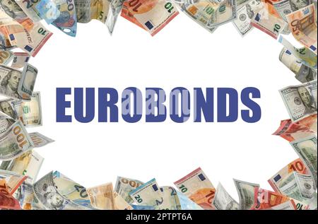 Rahmen aus Geld und Wort Eurobonds auf weißem Hintergrund Stockfoto