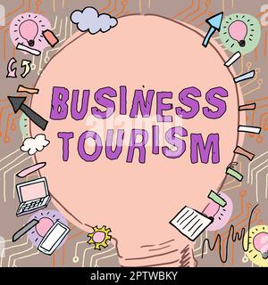 Schild, das Geschäftstourismus anzeigt, Wort, das über die Tätigkeit des Ablegens eines s geschrieben wird, ist für geschäftliche Zwecke nativer Ort Stockfoto