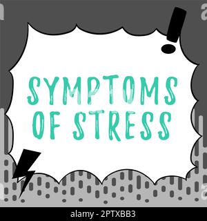 Inspiration zeigt Zeichen Symptome von Stress, Konzept Bedeutung als Symptom oder Zeichen vor allem von etwas unerwünschtem Stockfoto