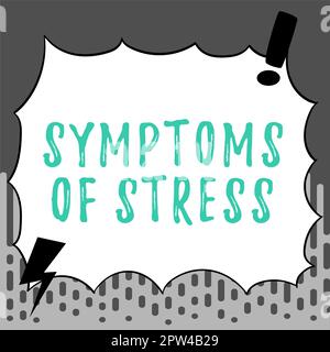 Inspiration zeigt Zeichen Symptome von Stress, Konzept Bedeutung als Symptom oder Zeichen vor allem von etwas unerwünschtem Stockfoto