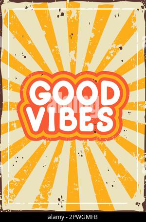 Good Vibes Schild Retro Bright Poster Mit Strahlen Und Abschürfungen. Vektor-Vintage-Abbildung Stock Vektor