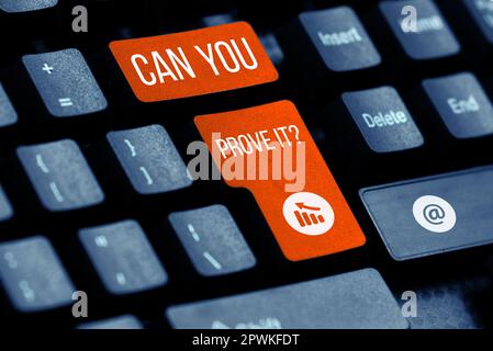 Handschrifttext Can You Beweisen IT, ein Wort, das geschrieben wurde, um jemanden um Beweismittel zu bitten, oder ein Freigabebüro Stockfoto