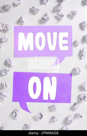 Textunterschrift präsentiert Move On, Geschäftsübersicht, um den Ort zu verlassen, an dem Sie wohnen und woanders hinzugehen Stockfoto