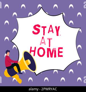 Handgeschriebenes Schild Stay at Home, Business Approach Bewegungskontrolle, die Personen daran hindert, öffentlich bloßgestellt zu werden Stockfoto