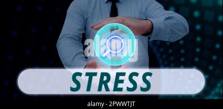 Schild mit Stress, Geschäftsidee ein physikalisch-chemischer oder emotionaler Faktor, der körperliche oder geistige Spannungen verursacht Stockfoto