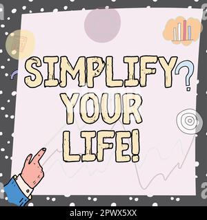 Handgeschriebenes Schild „Simplify Your Life“, „Business Idea“ mit Schwerpunkt auf „wichtig“, sodass sich jemand anders um weniger Gedanken machen kann Stockfoto