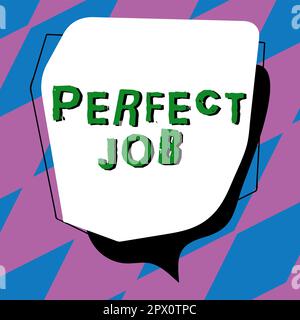 Schreiben Text Perfect Job, Business Idea ein Job, der Ihnen Zufriedenheit bringt und Ihre Wichtigkeit erkennt Stockfoto