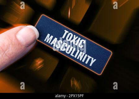 Ein Textzeichen zeigt toxische Männlichkeit, das Internetkonzept beschreibt enge repressive Ideen über die Rolle des männlichen Geschlechts Stockfoto