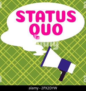 Inspiration mit Zeichen Status Quo, Business Approach, gegenwärtiger Stand der Dinge in Bezug auf soziale oder politische Fragen Stockfoto