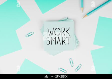 Schild mit der Anzeige von Work Smart, Geschäftsübersicht, um herauszufinden, wie Ziele auf die effizienteste Weise erreicht werden können Stockfoto