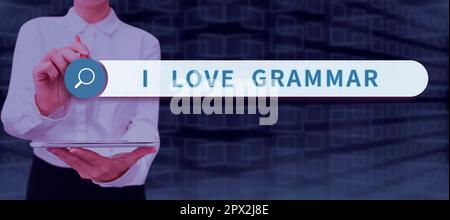 Konzeptionelle Beschriftung I Love Grammar, Geschäftsvorstellung des Bewunderungssystems und der Sprachstruktur Stockfoto