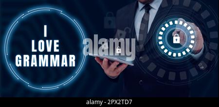 Schild mit der Aufschrift „I Love Grammar“, Geschäftsüberblick über die Bewunderung des Systems und der Sprachstruktur Stockfoto