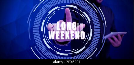 Schild mit der Aufschrift langes Wochenende, Geschäftsidee verlängerter Urlaub Urlaubszeit entspannende Erholungszeit Stockfoto