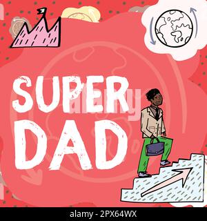 Textschild zeigt Super Dad, Business Idea Children Idol und Super Hero eine Inspiration zu schauen Stockfoto
