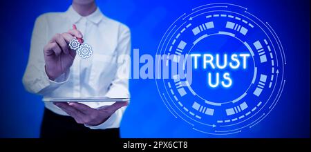 Handgeschriebenes Schild Vertrauen Sie uns, Internet Concept, um zu glauben, dass jemand gut und ehrlich ist und nicht schadet Stockfoto