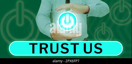 Handgeschriebenes Schild Vertrauen Sie uns, Geschäftsübersicht, um zu glauben, dass jemand gut und ehrlich ist und nicht schadet Stockfoto